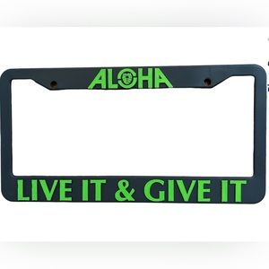 NEW - 2 pack Aloha “Live it & Give it”” License plate frames